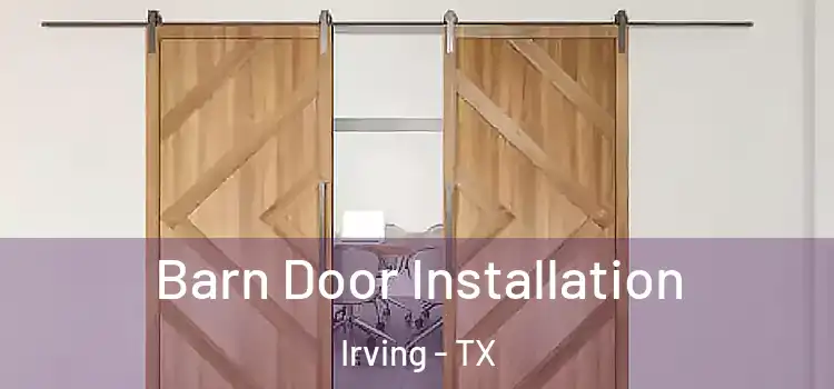 Barn Door Installation Irving - TX