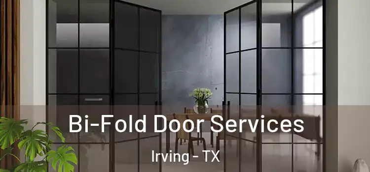 Bi-Fold Door Services Irving - TX