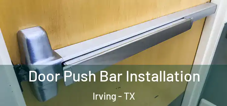 Door Push Bar Installation Irving - TX