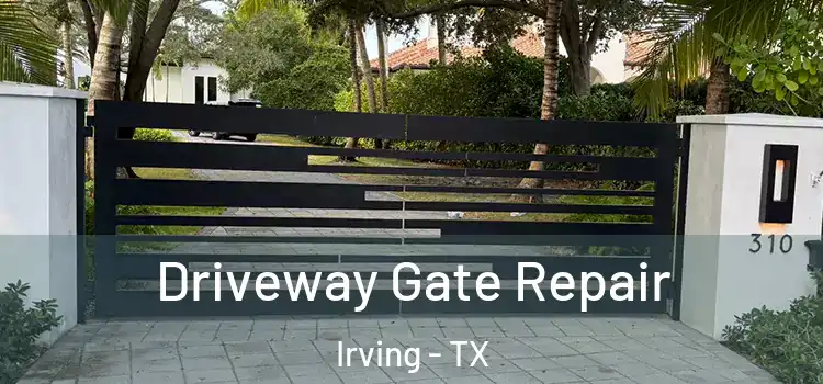 Driveway Gate Repair Irving - TX