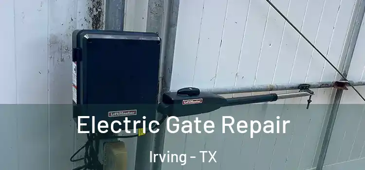 Electric Gate Repair Irving - TX
