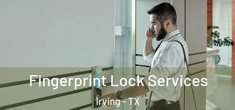 Fingerprint Lock Services Irving - TX