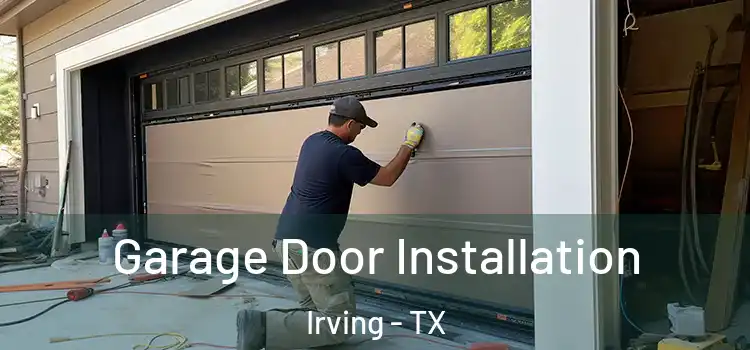  Garage Door Installation Irving - TX