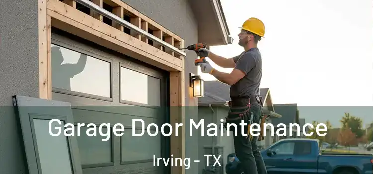Garage Door Maintenance Irving - TX