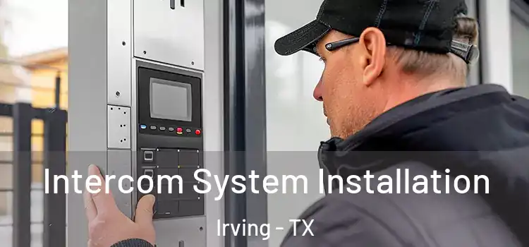  Intercom System Installation Irving - TX