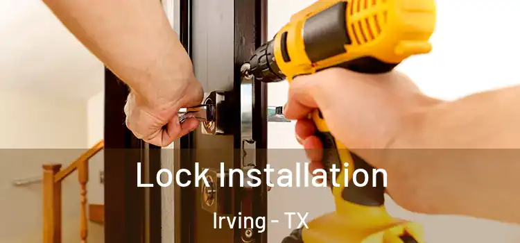  Lock Installation Irving - TX