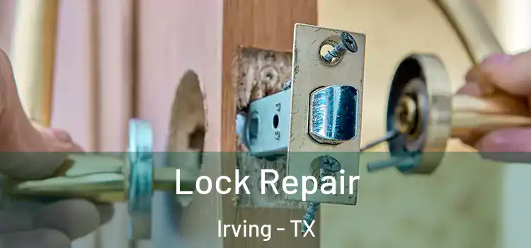 Lock Repair Irving - TX