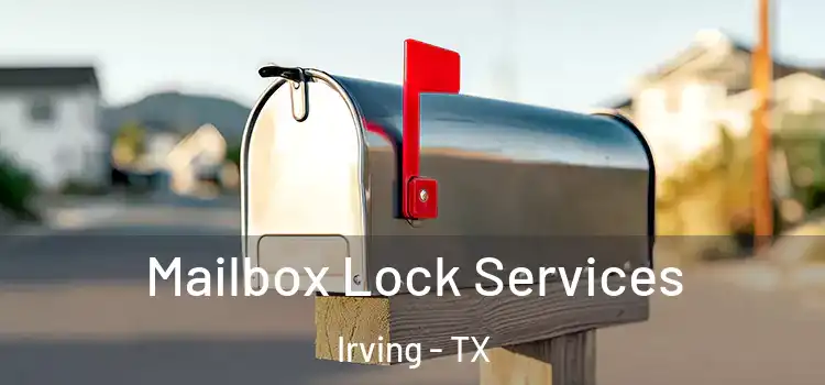 Mailbox Lock Services Irving - TX