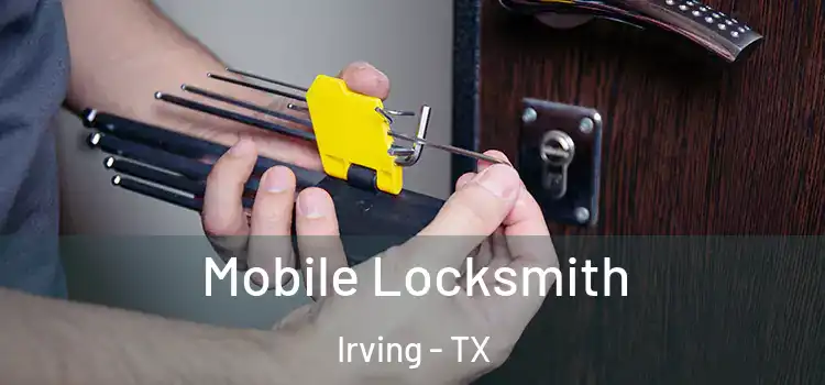  Mobile Locksmith Irving - TX