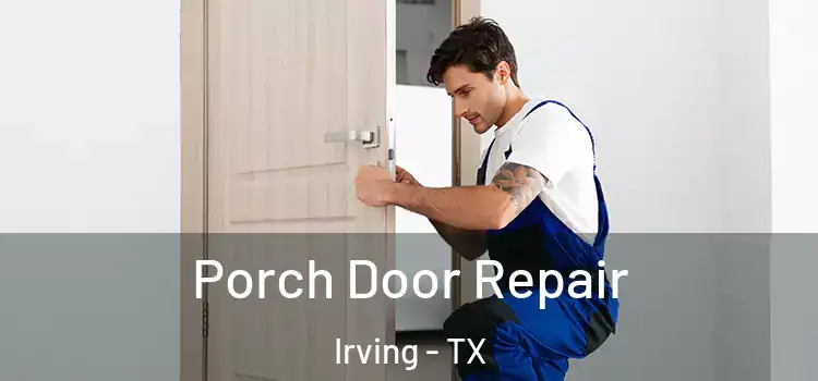  Porch Door Repair Irving - TX