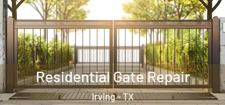 Residential Gate Repair Irving - TX